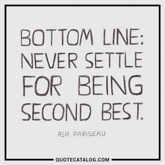 I REFUSE TO SETTLE FOR SECOND BEST